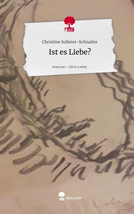 Titel: "Ist es Liebe?" von Christine Sollerer-Schnaiter. Schwarze Zeichnung auf beigem Hintergrund. Rotes Logo oben.