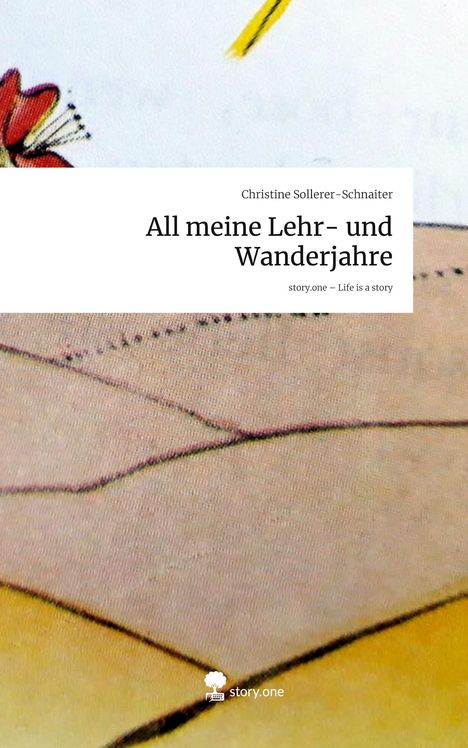 "All meine Lehr- und Wanderjahre" von Christine Sollerer-Schnaiter. Illustration einer stilisierten Landschaft.