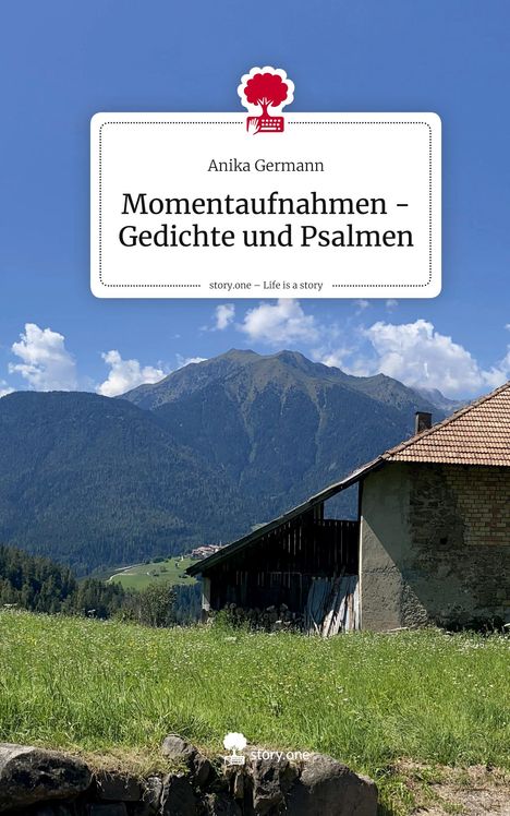 "Momentaufnahmen – Gedichte und Psalmen" von Anika Germann. Im Hintergrund eine Berglandschaft mit blauem Himmel.