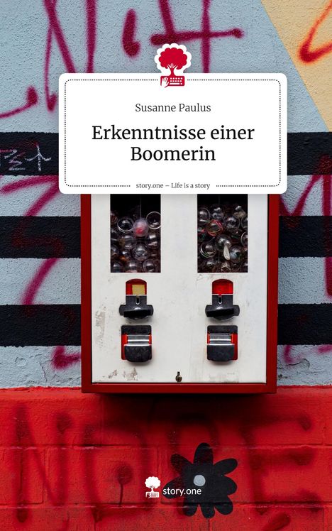 "Erkenntnisse einer Boomerin" steht über einem roten Kaugummi-Automaten. Bunte Graffiti an der Wand im Hintergrund.