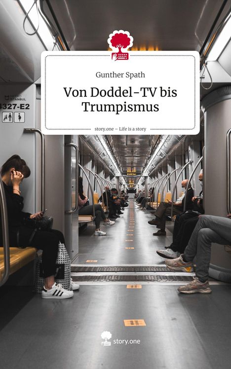 "Von Doddel-TV bis Trumpismus" von Gunther Spath. Menschen sitzen in einer U-Bahn.