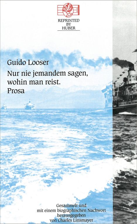 Ein Buchcover mit dem Titel "Nur nie jemandem sagen, wohin man reist" von Guido Looser. Ein Schiff auf dem Meer.