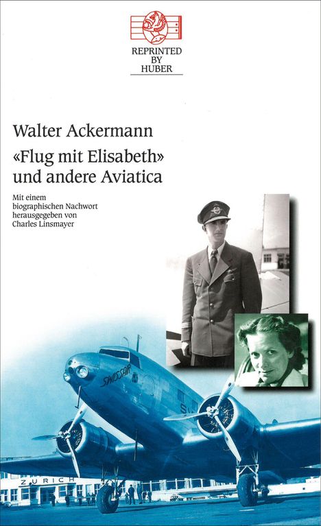 Text: Walter Ackermann "Flug mit Elisabeth" und andere Avatica. Ein Pilot und ein Flugzeug.