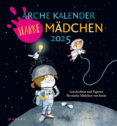 Arche Kalender Starke Mädchen 2025, Kalender