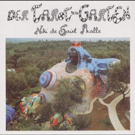 "Der Tarot-Garten" und "Niki de Saint Phalle" sind in verspielter Schrift zu sehen, darunter eine bunt gestaltete Skulptur.