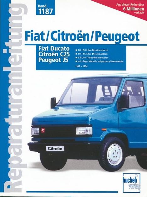 Fiat Ducato. Peugeot J5. Citroen C25 ab Baujahr 1982, Buch