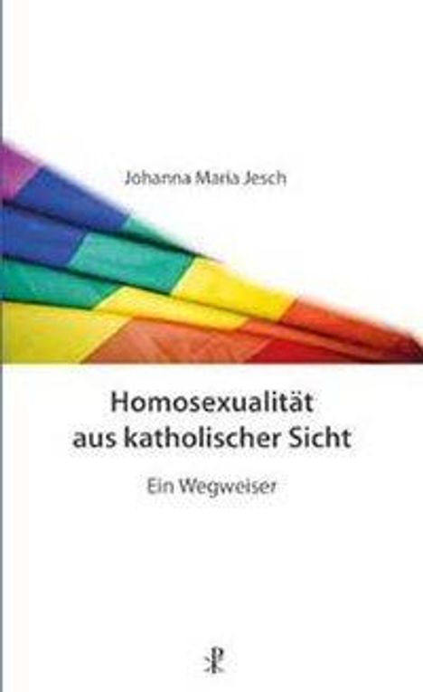 Johanna Maria Jesch: Jesch, J: Homosexualität aus katholischer Sicht, Buch