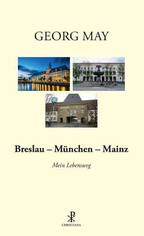 Georg May: Breslau - München - Mainz, Buch