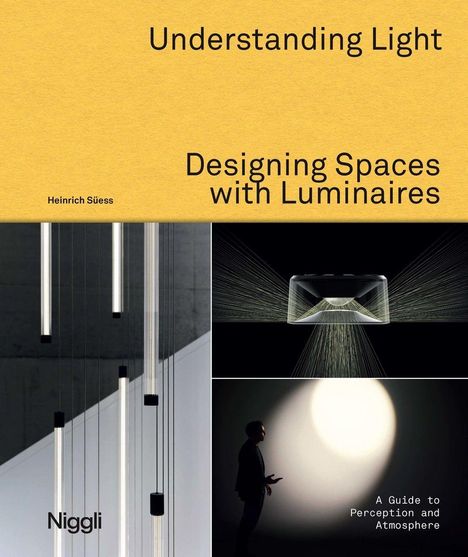"Understanding Light - Designing Spaces with Luminaires" von Heinrich Süess. Links leuchtende Röhren, rechts Lichtprojektion.