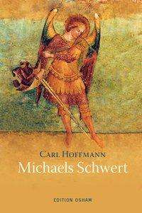 Carl Hoffmann: Hoffmann, C: Michaels Schwert und andere Geschichten, Buch