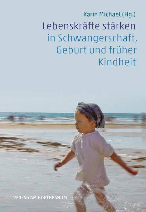 Lebenskräfte stärken in Schwangerschaft, Geburt und früher Kindheit, Buch