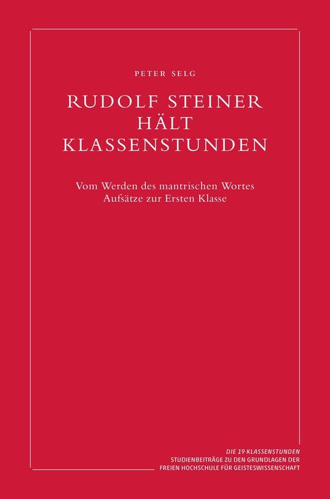 "PETER SELG, RUDOLF STEINER HÄLT KLASSENSTUNDEN" auf rotem Hintergrund. Weiße Schrift, schlichtes Design.