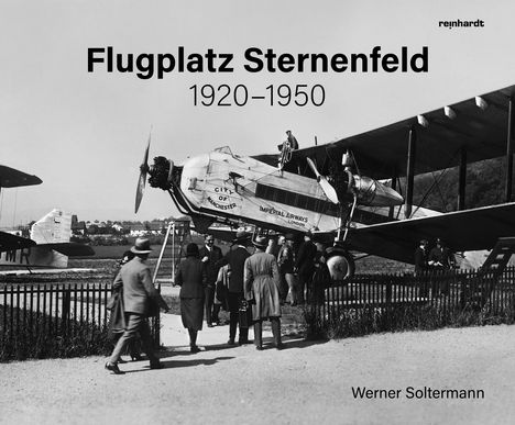 Werner Soltermann: Flugplatz Sternenfeld 1920-1950, Buch