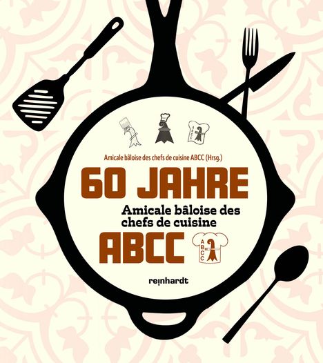 60 Jahre Amicale bâloise des chefs de cuisine ABCC, Buch