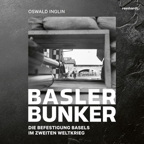 Oswald Inglin: Basler Bunker, Buch