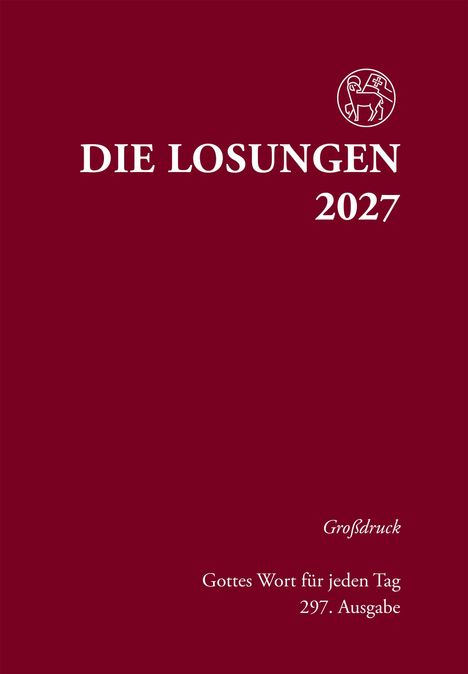 Text: "DIE LOSUNGEN 2027, Großdruck, Gottes Wort für jeden Tag, 297. Ausgabe." Oben ist ein rundes Logo mit Lamm und Kreuz.