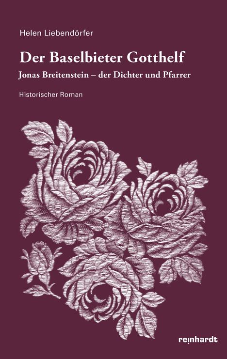 Titel: Der Baselbieter Gotthelf. Autor: Helen Liebendörfer. Illustration: weiße Blumen auf dunkelrotem Hintergrund.