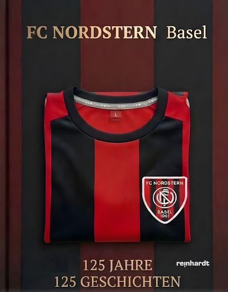 Oben: "FC Nordstern Basel". Unten: "125 Jahre, 125 Geschichten". Ein rot-schwarz gestreiftes Fußballtrikot.