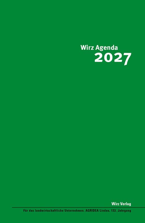"Wirz Agenda 2027". Unten: "Für das landwirtschaftliche Unternehmen. AGRIDEA Lindau, 133. Jahrgang". Grünen Hintergrund.