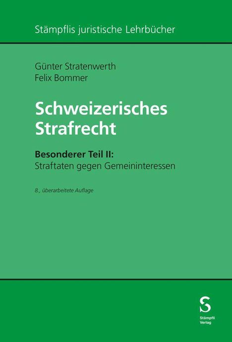 "Stämpflis juristische Lehrbücher, Schweizerisches Strafrecht, Besonderer Teil II, 8., überarbeitete Auflage." Grünes Cover.