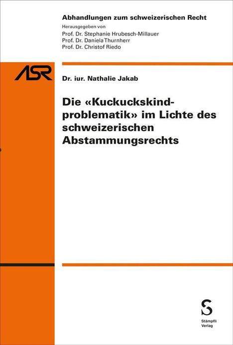 Nathalie Jakab: Die "Kuckuckskindproblematik" im Lichte des schweizerischen Abstammungsrechts, Buch