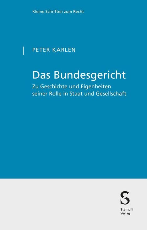Blaues Cover, Text: "Kleine Schriften zum Recht", "Peter Karlen", "Das Bundesgericht", "Stämpfli Verlag". Unten ein Logo.