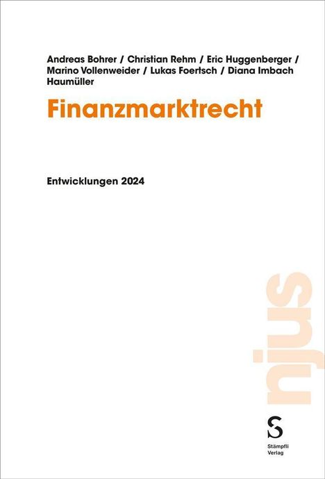 "Finanzmarktrecht: Entwicklungen 2024" in Orange und Schwarz. Autoren: Andreas Bohrer, Christian Rehm, Eric Huggenberger, u.a.