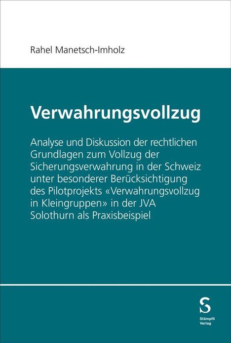 "Verwahrungsvollzug" von Rahel Manetsch-Imholz: Analyse der rechtlichen Grundlagen der Sicherungsverwahrung in der Schweiz.