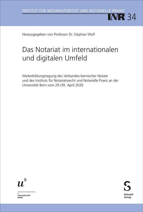 INSTITUT FÜR NOTARIATSRECHT UND NOTARIELLE PRAXIS. Herausgegeben von Prof. Dr. Stephan Wolf. Universitätslogo unten links.