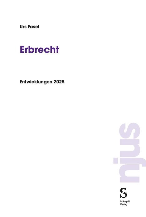 Urs Fasel, Erbrecht, Entwicklungen 2025. Vertikales Logo mit "sjus", Stämpfli Verlag.