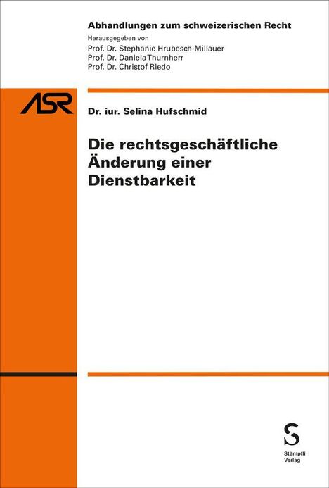 Oben: "Abhandlungen zum schweizerischen Recht". Titel: "Die rechtsgeschäftliche Änderung einer Dienstbarkeit". Links ist ein orangenes Logo.
