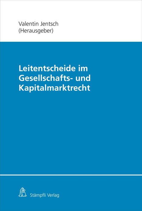 Leitentscheide im Gesellschafts- und Kapitalmarktrecht, Buch