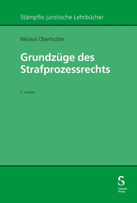Niklaus Oberholzer: Grundzüge des Strafprozessrechts, Buch