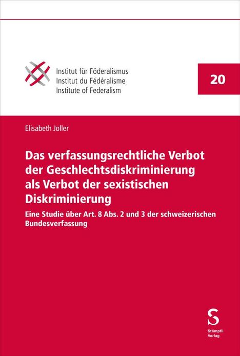 Elisabeth Joller: Das verfassungsrechtliche Verbot der Geschlechtsdiskriminierung als Verbot der sexistischen Diskriminierung, Buch