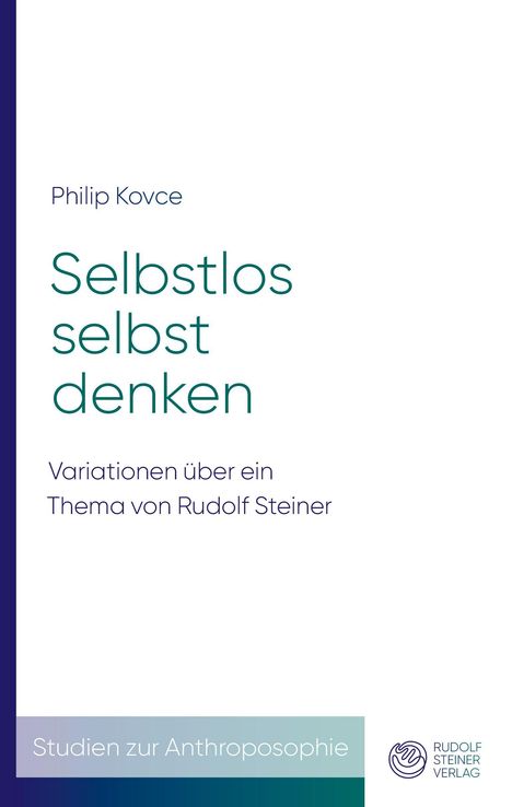 Philip Kovce: Selbstlos selbst denken, Buch