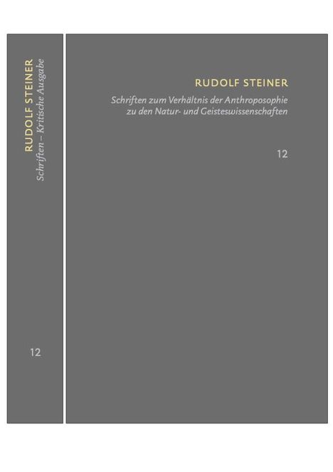 Rudolf Steiner: Schriften zum Verhältnis der Anthroposophie zu den Natur- und Geisteswissenschaften Vom Menschenrätsel - Von Seelenrätseln - Goethes Geistesart, Buch