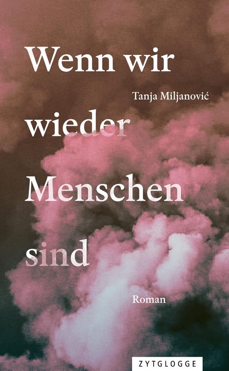 Tanja Miljanovic: Wenn wir wieder Menschen sind, Buch