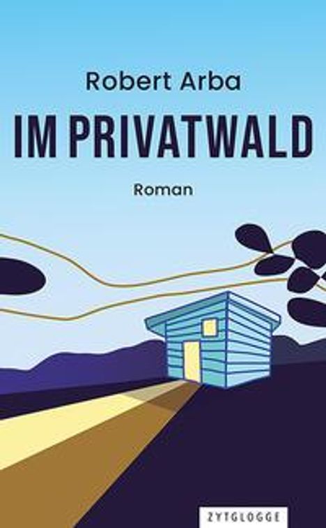 Robert Arba: Im Privatwald, Buch