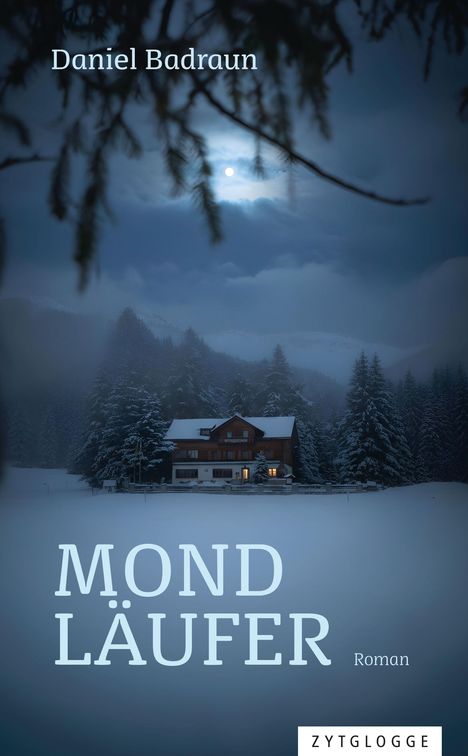 "MONDLÄUFER" und "Daniel Badraun" in Weiß auf einer Winterlandschaft mit Hütte und Vollmond. Verlagsname unten.