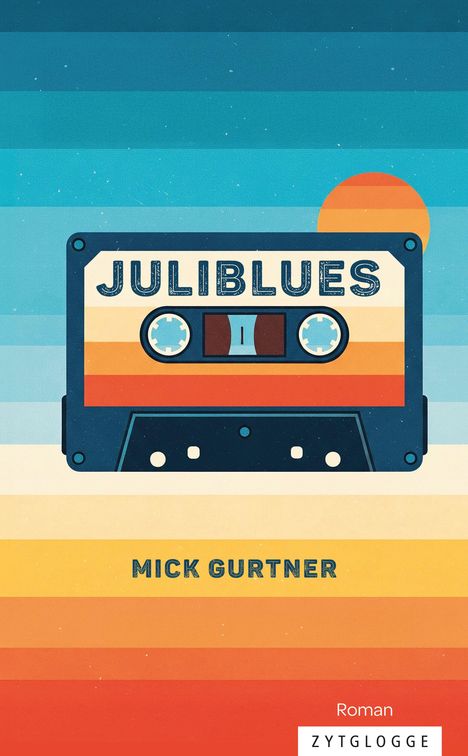 "Juliblues" auf Kassette, darunter "Mick Gurtner". Farbverlauf in Blau- und Orange-Tönen. Logo: "Zytglogge".