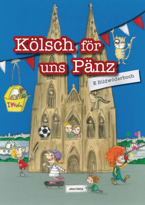 Detlef Reich: Reich, D: Kölsch för uns Pänz - E Bildwöderboch, Buch