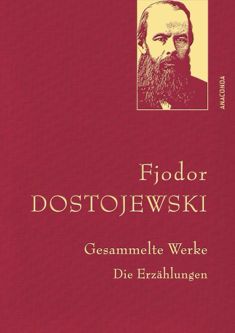 Fjodor M. Dostojewski: Gesammelte Werke. Die Erzählungen (Leinen-Ausgabe mit Goldprägung), Buch