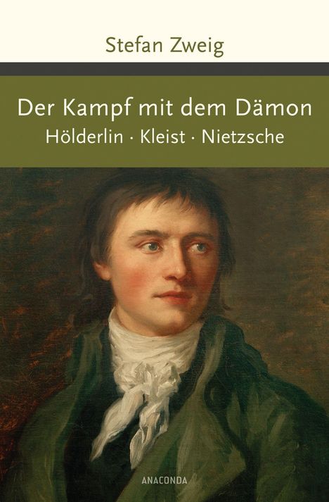 Stefan Zweig: Zweig, S: Kampf mit dem Dämon. Hölderlin. Kleist. Nietzsche, Buch