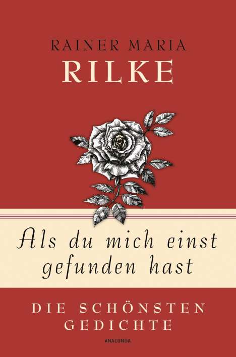 Rainer Maria Rilke: Als du mich einst gefunden hast - Die schönsten Gedichte, Buch