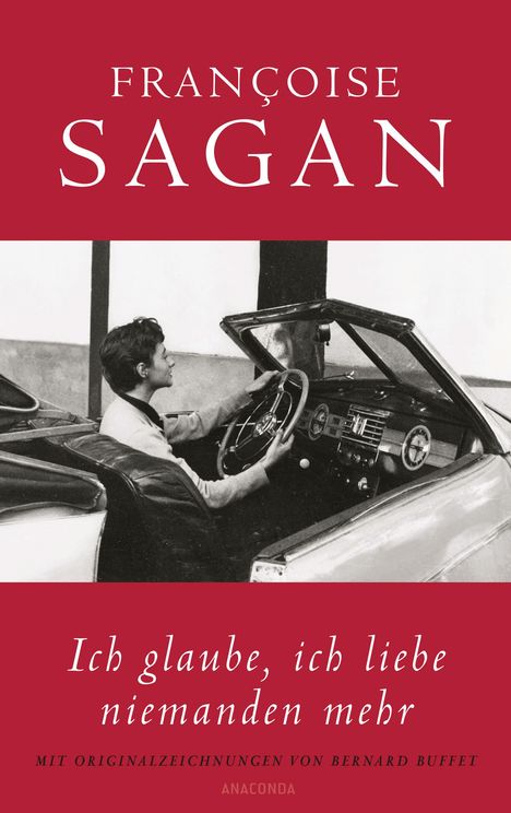 Françoise Sagan: Ich glaube, ich liebe niemanden mehr, Buch
