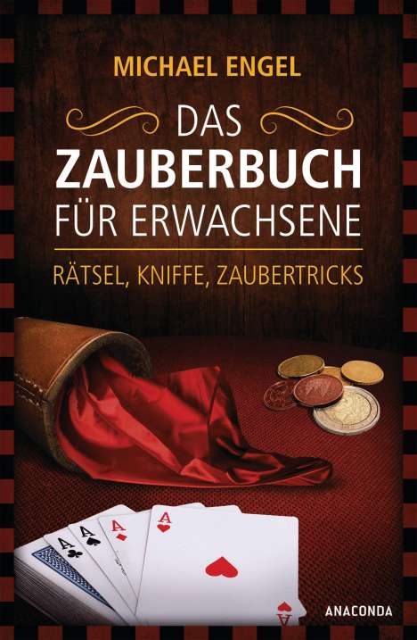 Michael Engel: Das Zauberbuch für Erwachsene - Rätsel, Kniffe, Zaubertricks, Buch