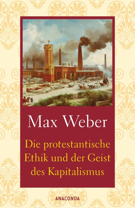 Max Weber: Weber, M: protestantische Ethik und der Geist des Kapit., Buch