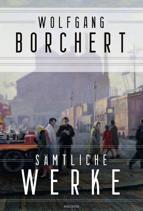 Wolfgang Borchert: Wolfgang Borchert, Sämtliche Werke, Buch