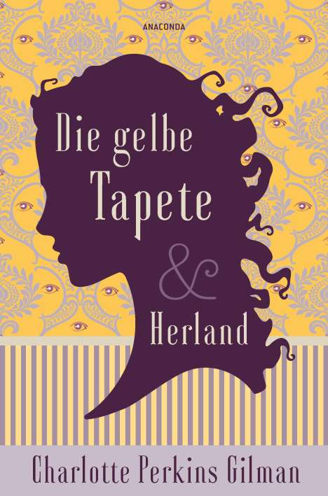 Charlotte Perkins Gilman: Die gelbe Tapete &amp; Herland - Zwei feministische Klassiker in einem Band, Buch