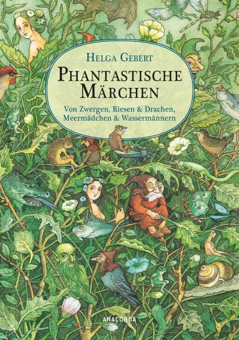 Helga Gebert: Phantastische Märchen. Von Zwergen, Riesen &amp; Drachen, Meermädchen &amp; Wassermännern, Buch